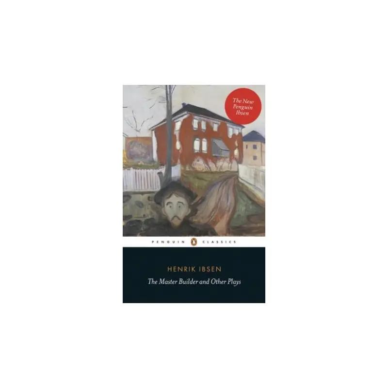 Penguin Classics: The Master Builder and Other Plays