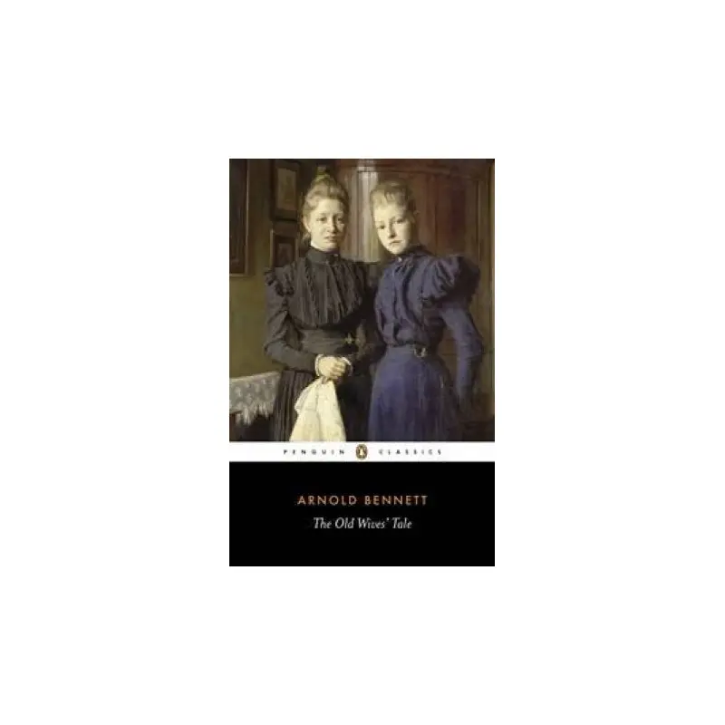 Penguin Classics: The Old Wives' Tale