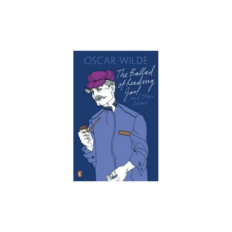 The Ballad of Reading Gaol and Other Poems