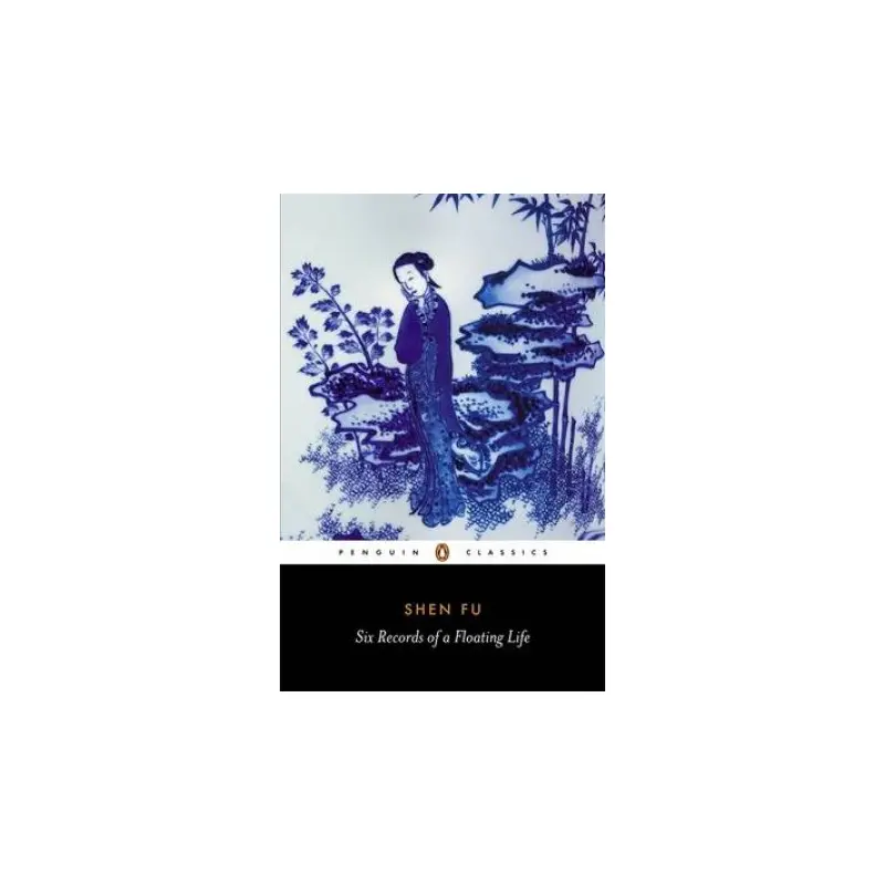 Penguin Classics: Six Records of a Floating Life