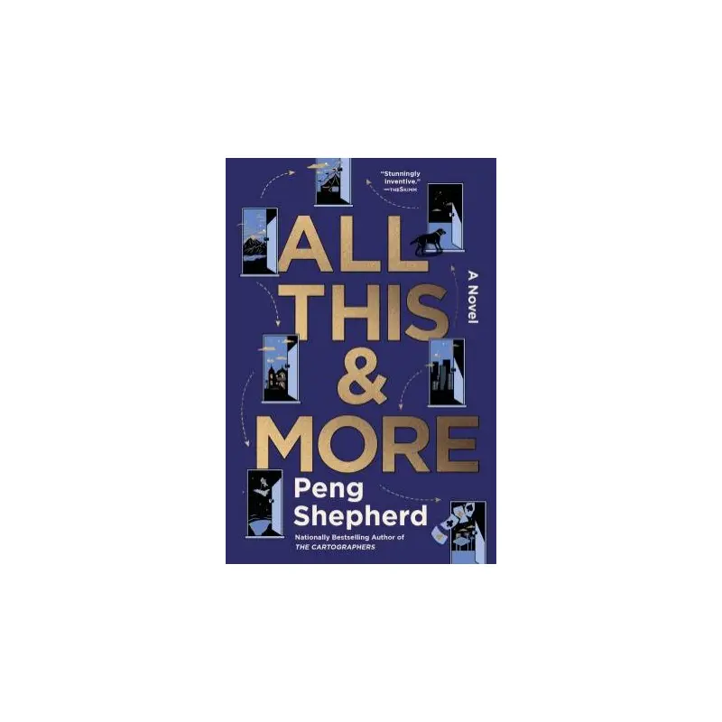 All This and More: A Novel