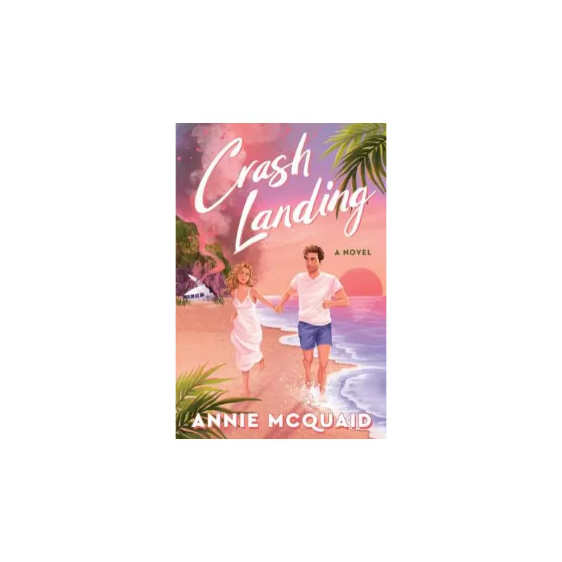 Crash Landing: A Novel