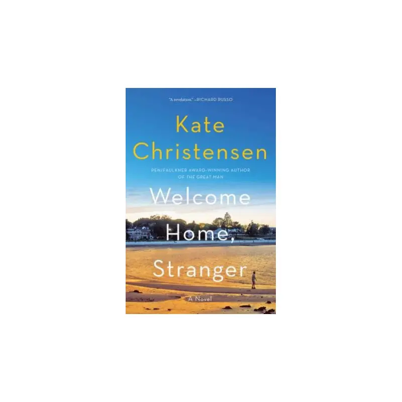 Welcome Home, Stranger: A Novel