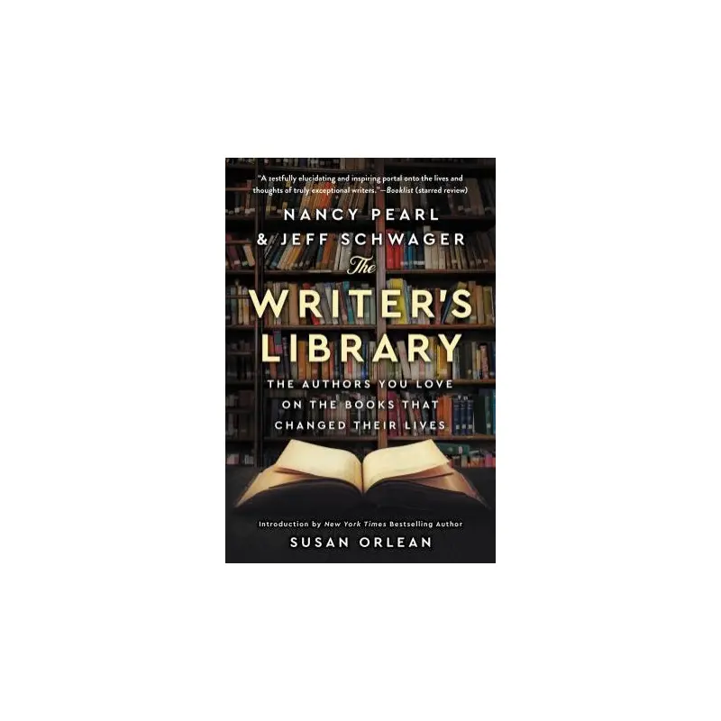 The Writer's Library: The Authors You Love On The Books That Changed Their Lives