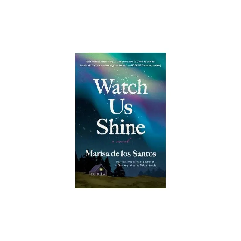 Watch Us Shine: A Novel