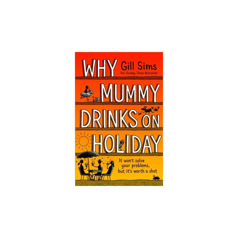 Why Mummy Drinks On Holiday