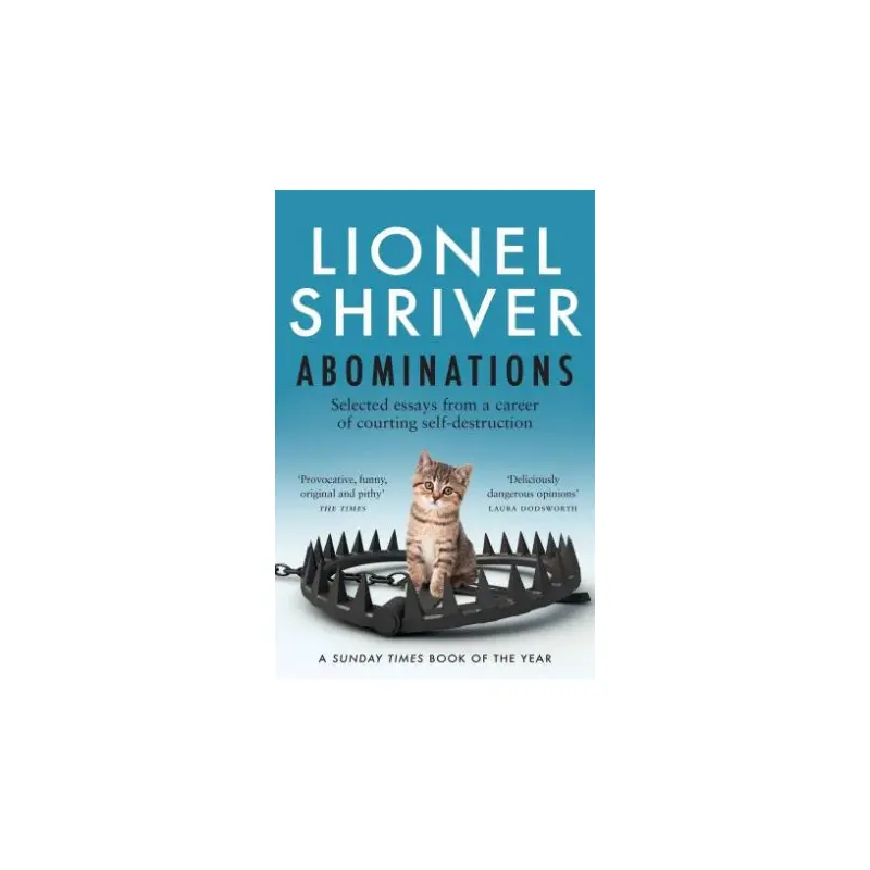 Abominations: Selected Essays From a Career of Courting Self-Destruction