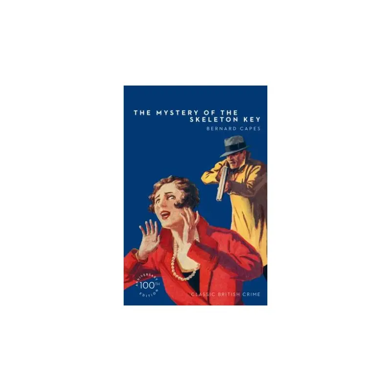 The Mystery Of The Skeleton Key [100th Anniversary Edition]