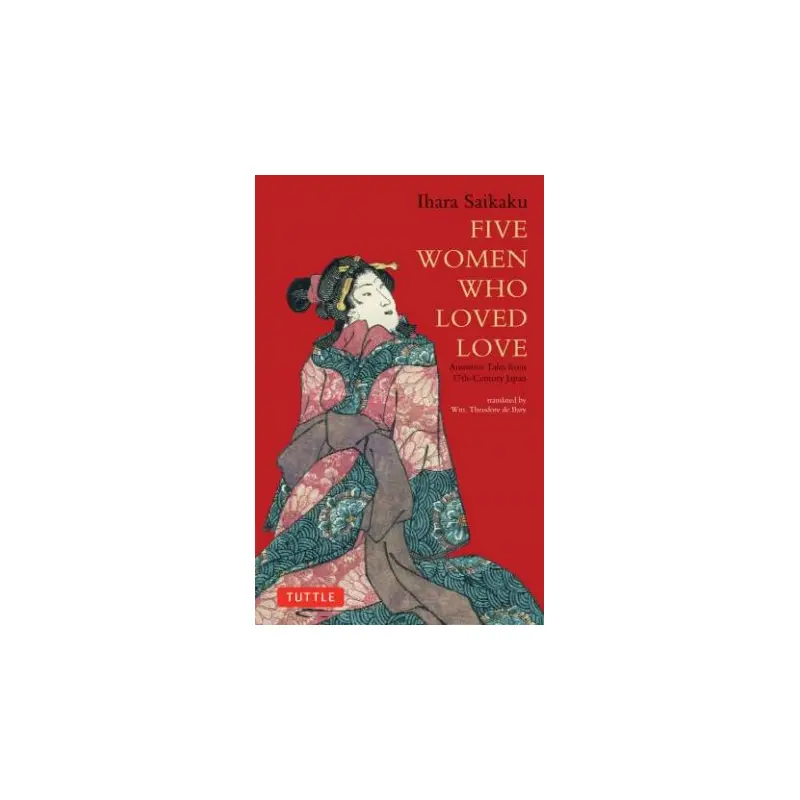 Five Women Who Loved Love: Amorous Tales From 17th Century Japan
