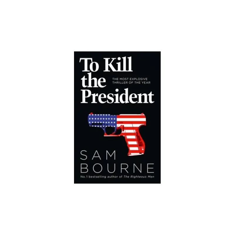 To Kill The President