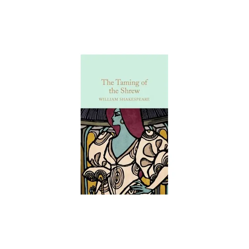 Macmillan Collector's Library: The Taming Of The Shrew