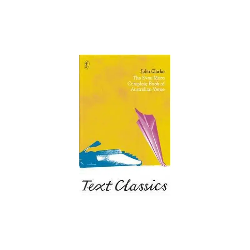Text Classics: The Even More Complete Book of Australian Verse