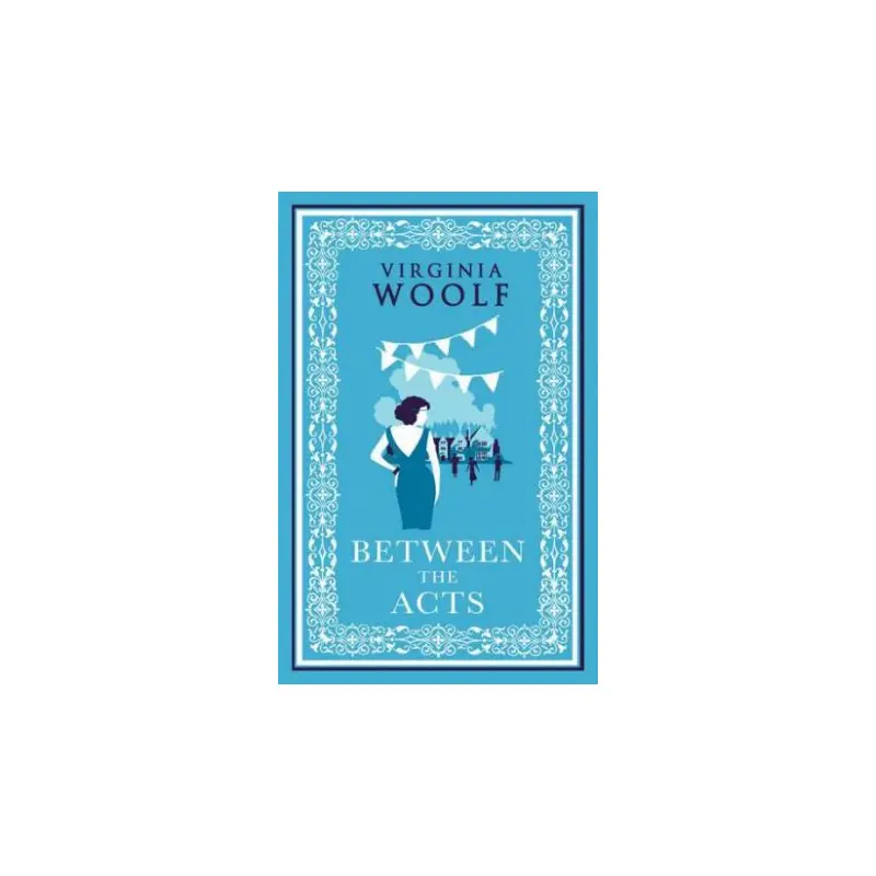 Alma Classics: Between The Acts