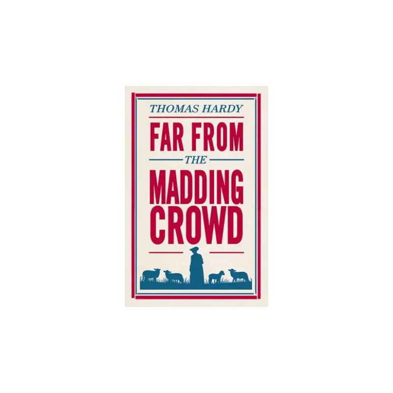 Alma Classics: Far From The Madding Crowd