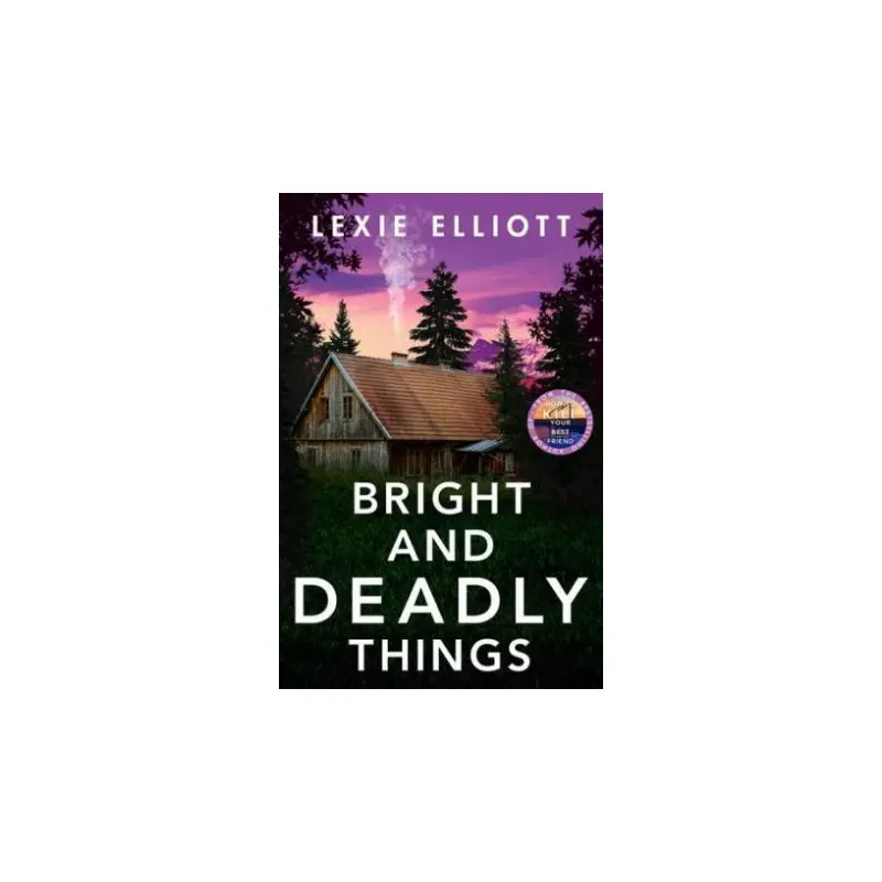 Bright and Deadly Things