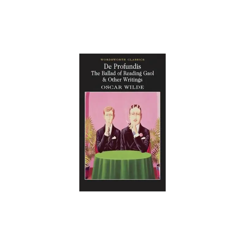 De Profundis: The Ballad of Reading Gaol and Other Writings