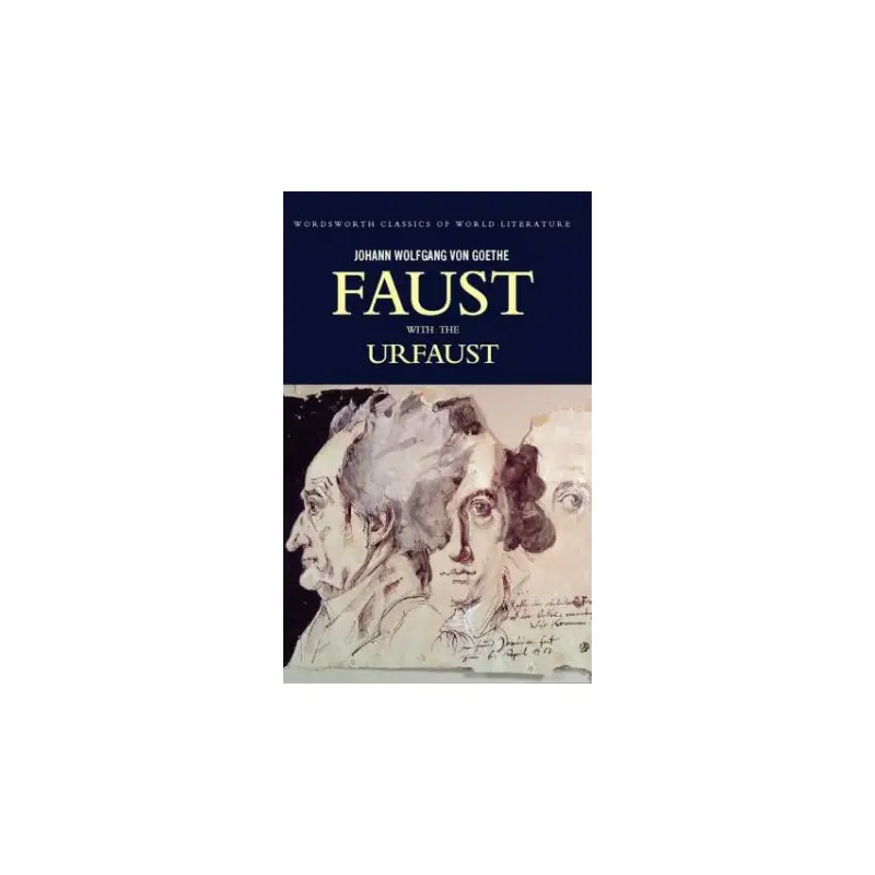 Faust - A Tragedy in Two Parts and the Urfaust