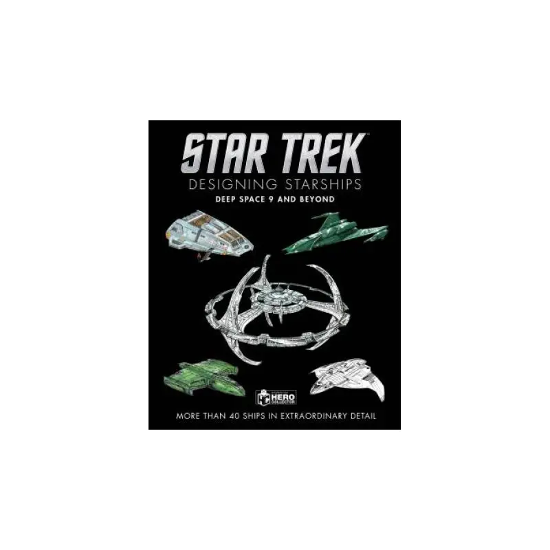 Star Trek: Designing Starships: Deep Space Nine and Beyond