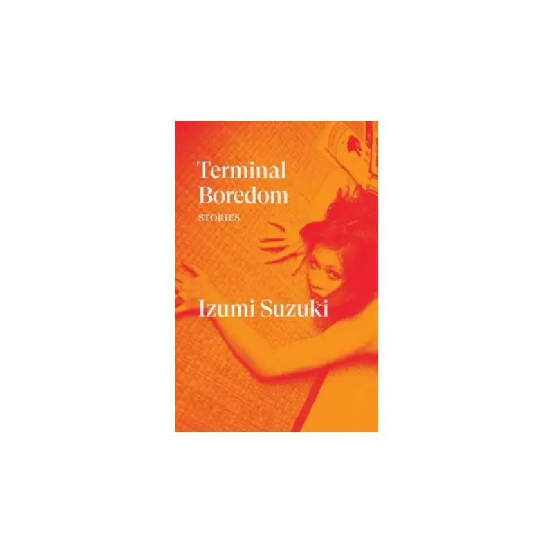 Terminal Boredom: Stories