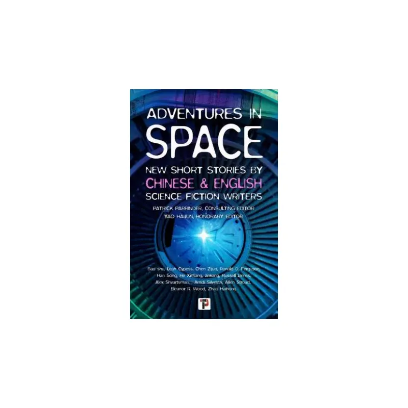 Adventures in Space (Short stories by Chinese and English Science Fiction writers)
