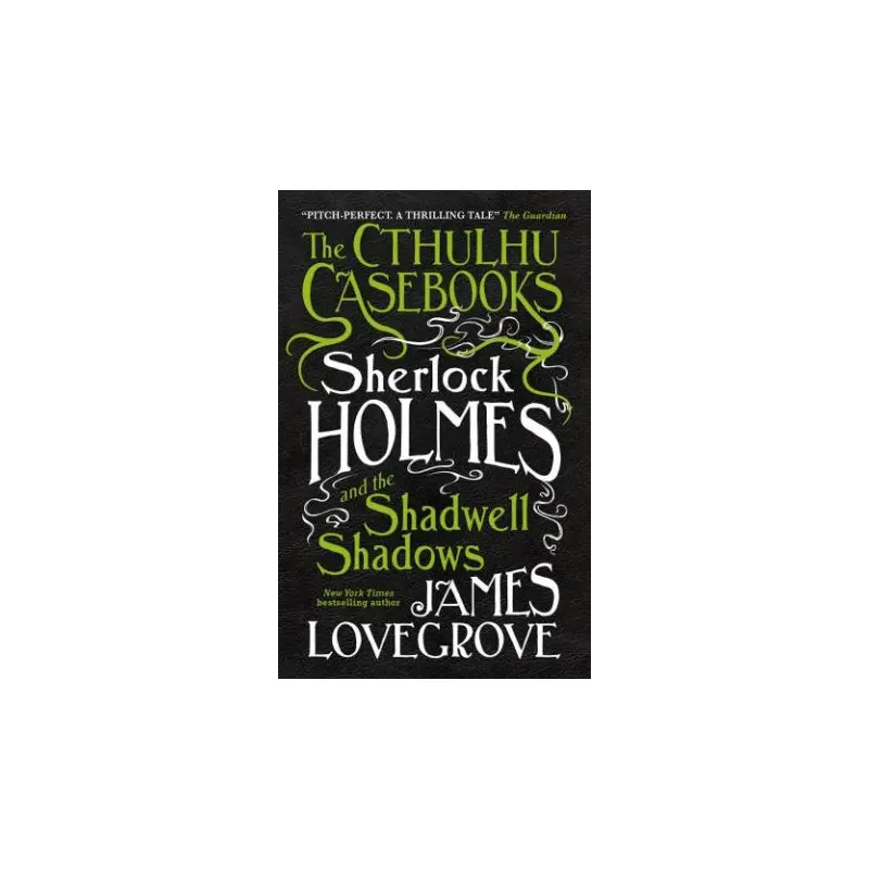 The Cthulhu Casebooks: Sherlock Holmes And The Shadwell Shadows