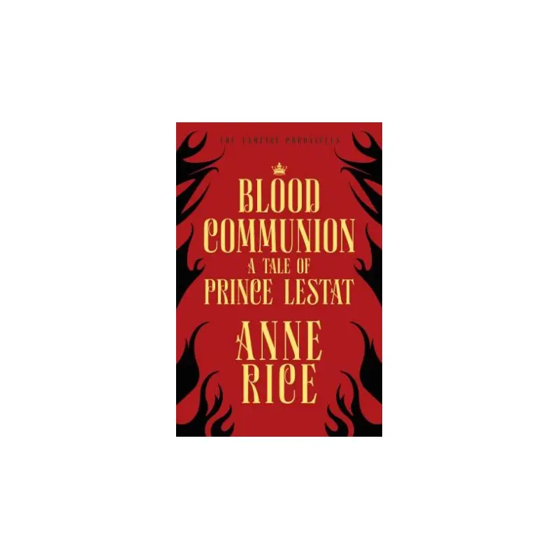 Blood Communion (A Tale Of Prince Lestat)