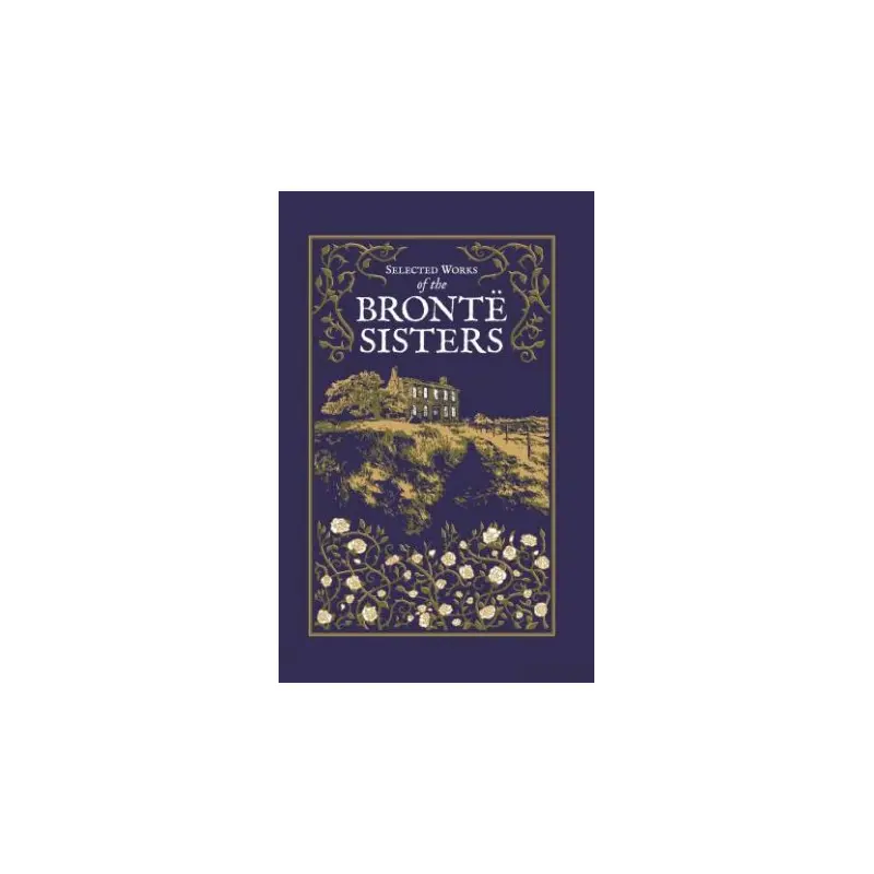 Selected Works Of The Bront Sisters