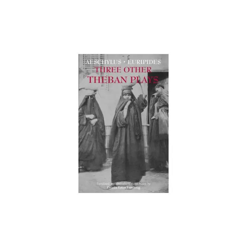 Aeschylus, Euripides: Three Other Theban Plays