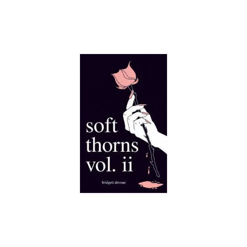 Soft Thorns Vol. II