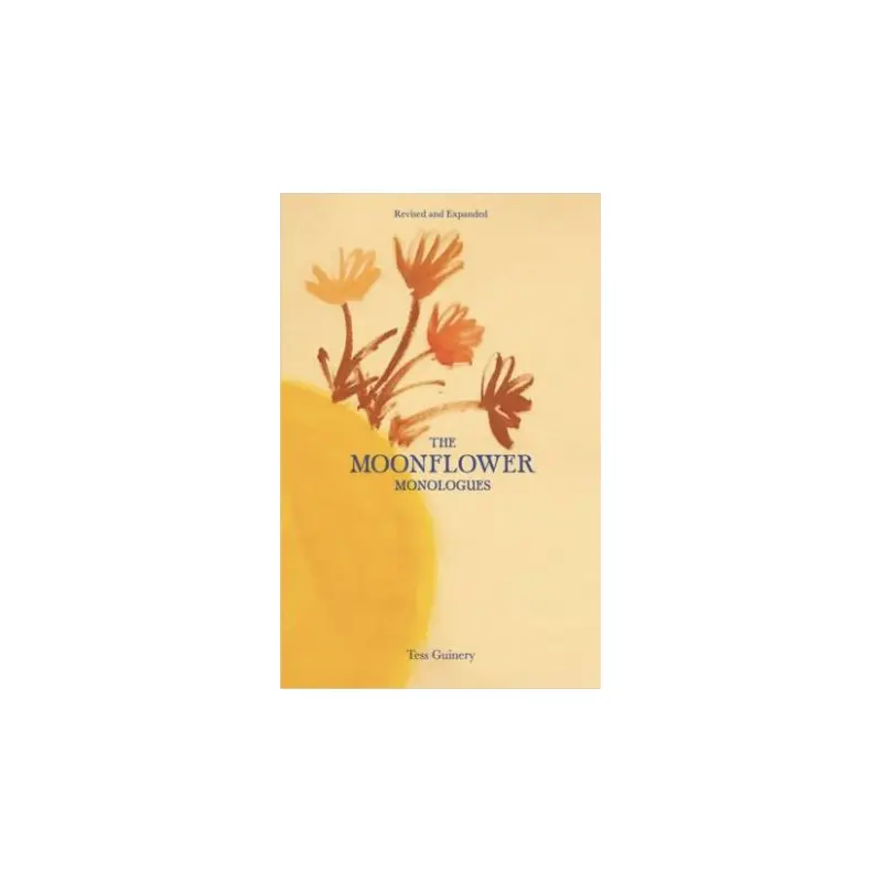The Moonflower Monologues