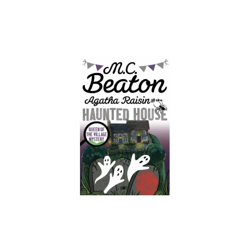 Agatha Raisin and the Haunted House
