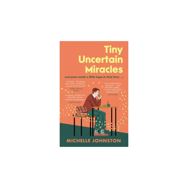 Tiny Uncertain Miracles: The most uplifting and heart-warming novel you'll read this year for fans of Bonnie Garmus, Elizabeth Strout and Sa