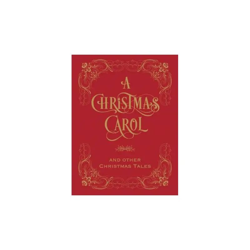A Christmas Carol And Other Christmas Tales