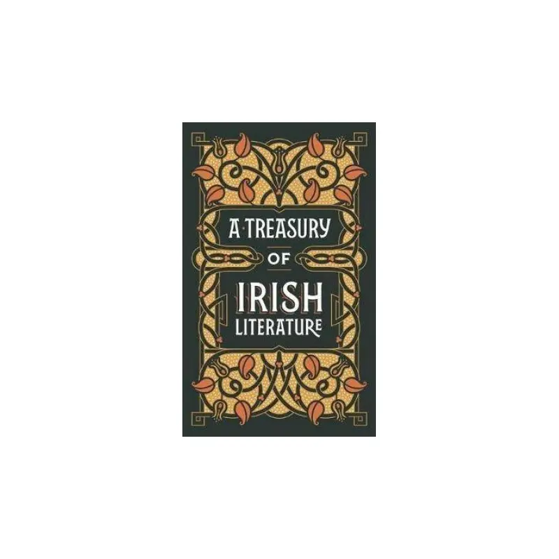 A Treasury Of Irish Literature (Barnes & Noble Collectible Classics: Omnibus Edition)