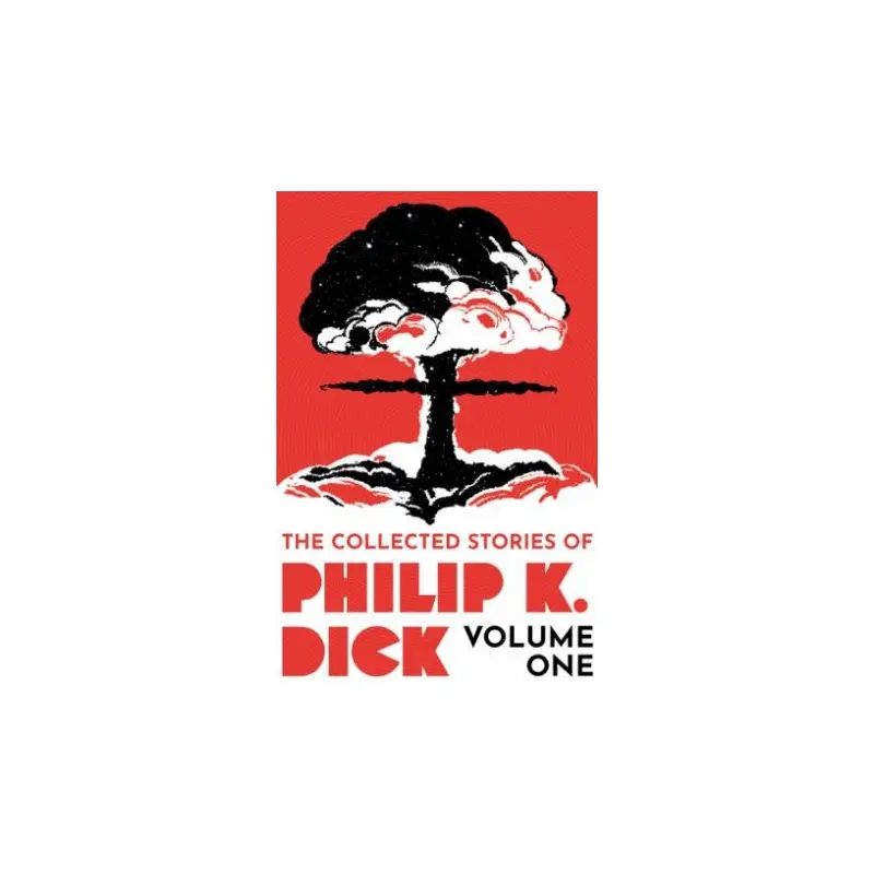 The Collected Stories of Philip K. Dick Volume 1