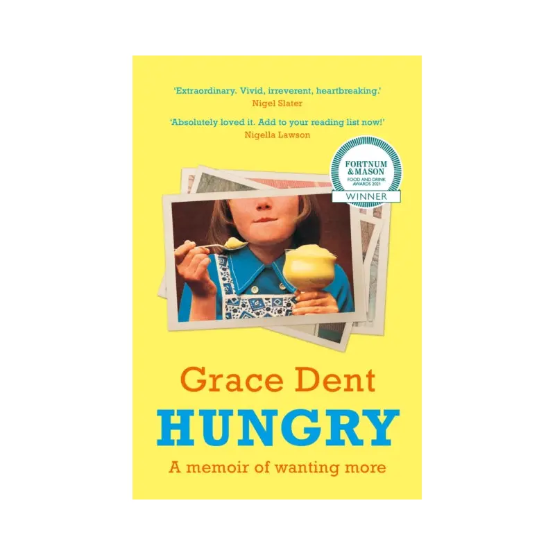 Hungry : The Highly Anticipated Memoir from One of the Greatest Food Writers of All Time