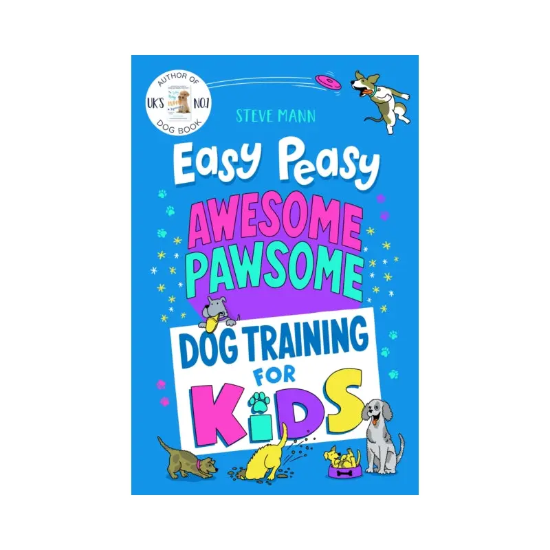 Easy Peasy Awesome Pawsome : Dog Training for Kids