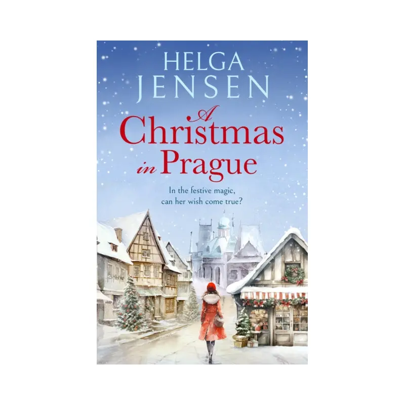 A Christmas in Prague : A gorgeously festive later in life romance