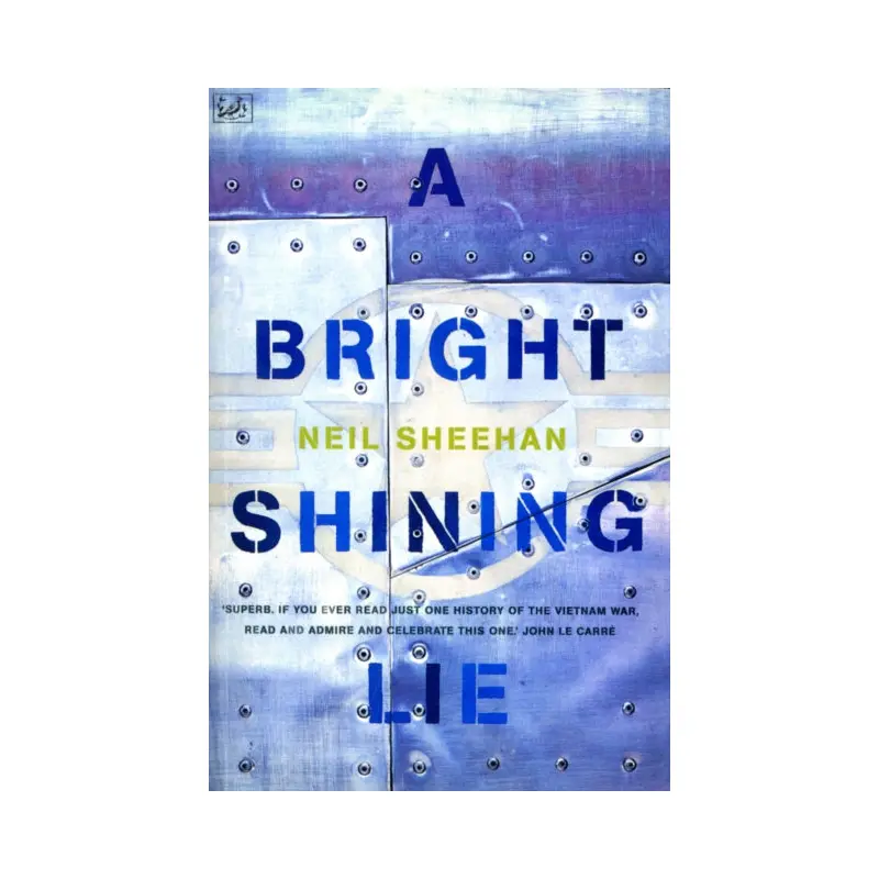 A Bright Shining Lie : John Paul Vann and America in Vietnam