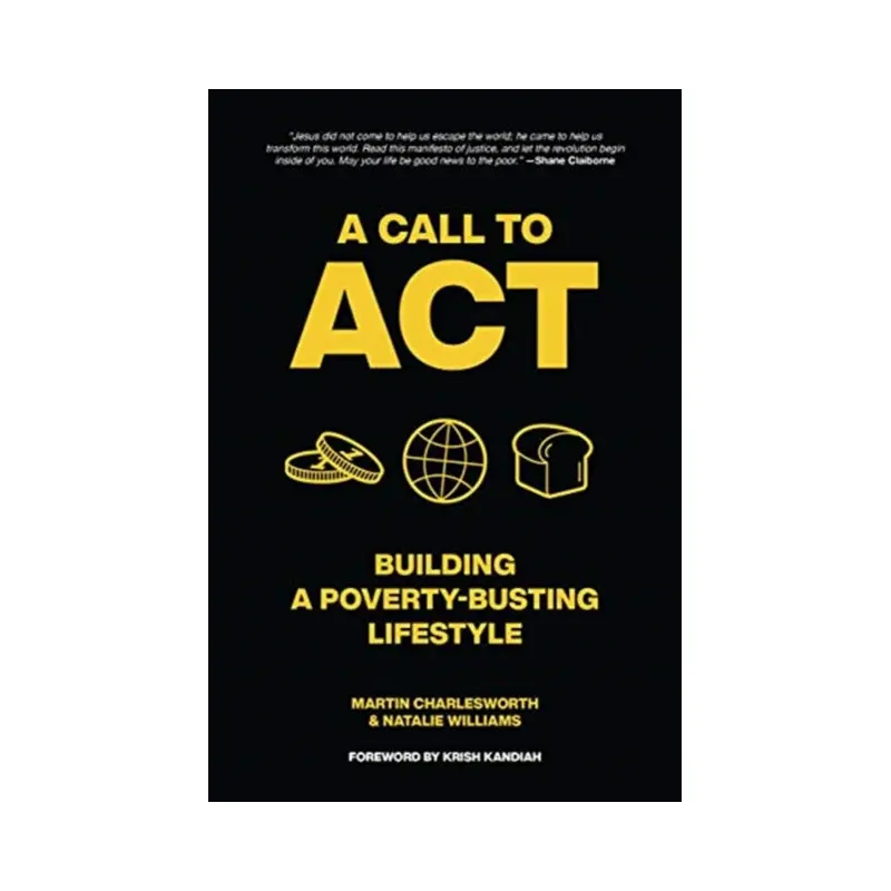 A Call to Act : Building A Poverty Busting Lifestyle