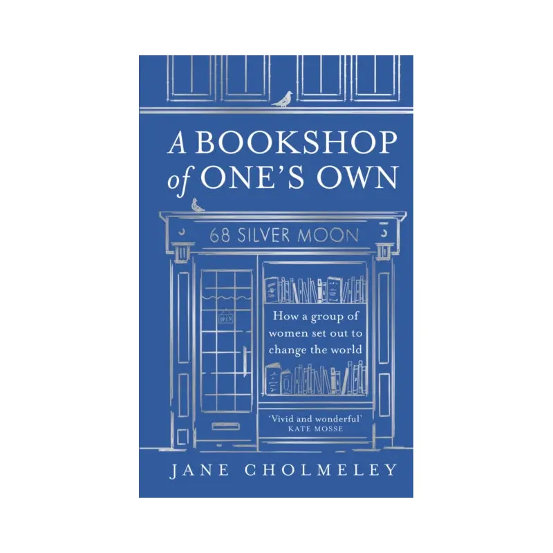A Bookshop of Ones Own : How a Group of Women Set out to Change the World