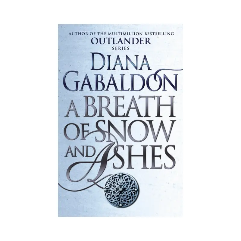 A Breath Of Snow And Ashes : (Outlander 6)