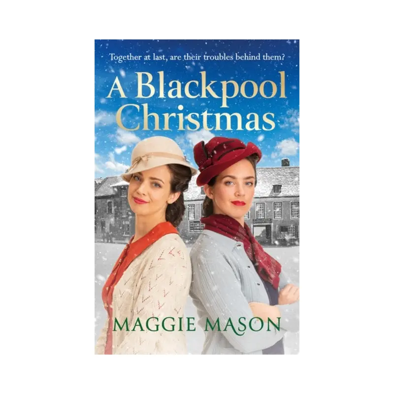 A Blackpool Christmas : A heart-warming and nostalgic festive family saga - the perfect winter read!