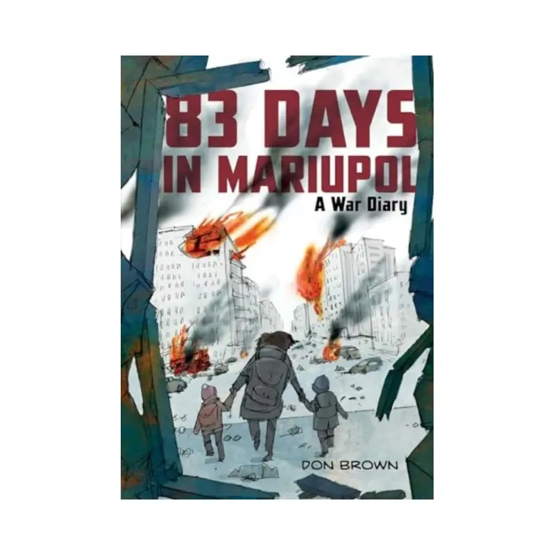 83 Days in Mariupol: A War Diary : A Graphic Novel