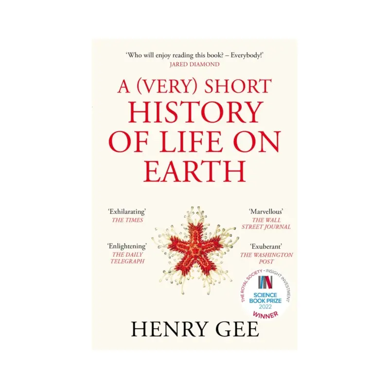 A (Very) Short History of Life On Earth : 4.6 Billion Years in 12 Chapters