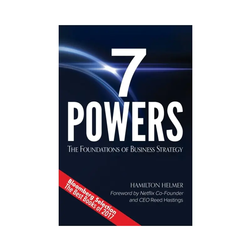 7 Powers : The Foundations of Business Strategy