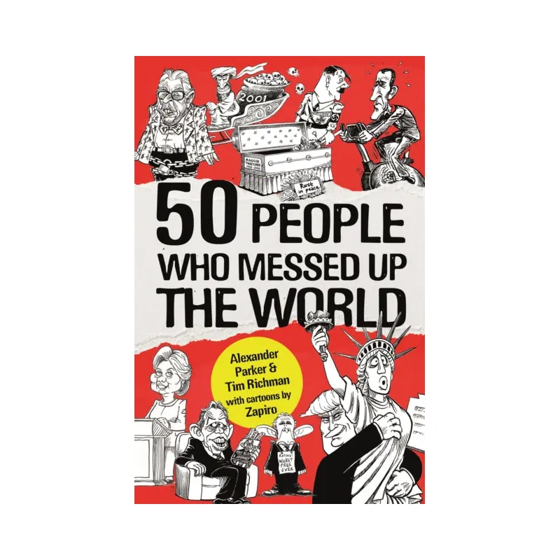 50 People Who Messed up the World