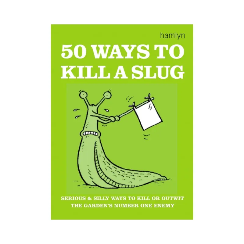 50 Ways to Kill a Slug