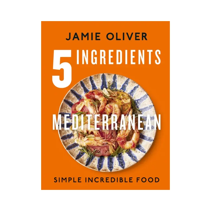 5 Ingredients Mediterranean : Simple Incredible Food