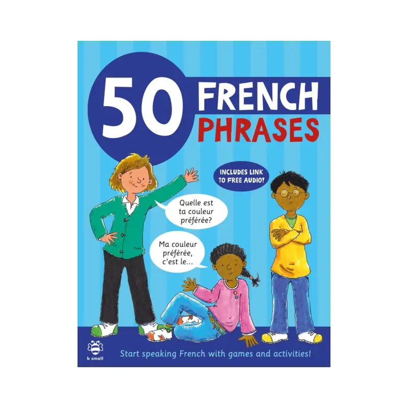 50 French Phrases : Start Speaking French with Games and Activities